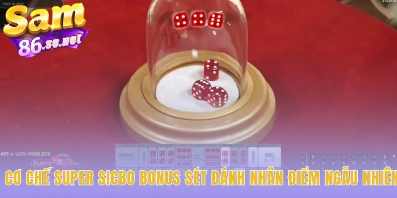 Super Sicbo Bonus vận hành bằng hệ số nhân ngẫu nhiên từ RNG