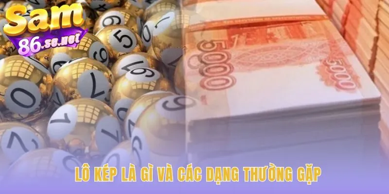 Phân biệt các dạng lô kép bằng lệch và âm